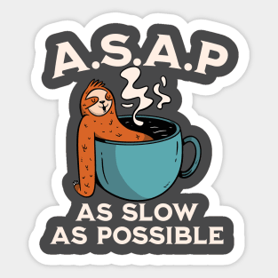 ASAP - As slow as possible Sticker